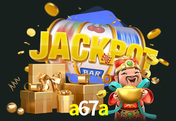a67a bet